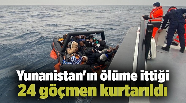Yunanistan&#039;ın ölüme ittiği 24 göçmen kurtarıldı