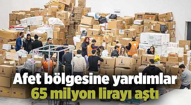 Afet bölgesine yardımlar 65 milyon lirayı aştı