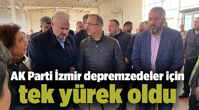 AK Parti İzmir depremzedeler için tek yürek oldu