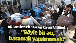 AK Parti İzmir İl Başkanı Kerem Ali Sürekli; 