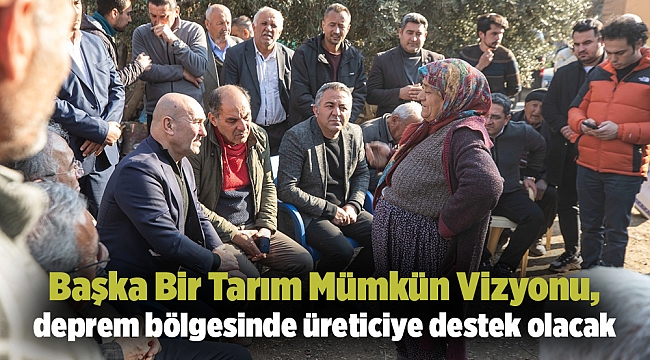 Başka Bir Tarım Mümkün Vizyonu, deprem bölgesinde üreticiye destek olacak