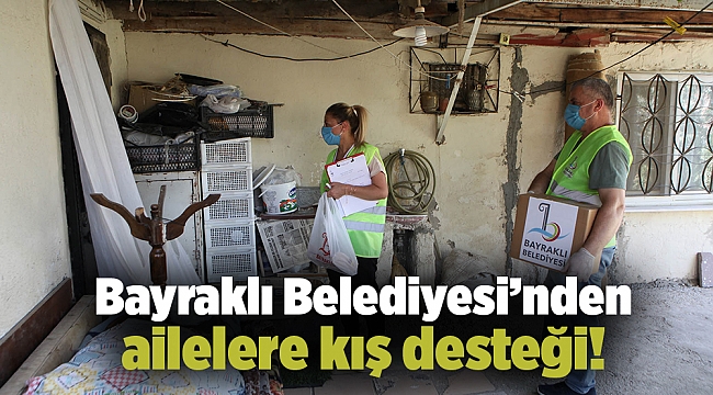 Bayraklı Belediyesinden ailelere kış desteği!