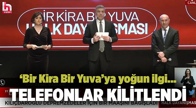 ‘Bir Kira Bir Yuva’ya yoğun ilgi... TELEFONLAR KİLİTLENDİ