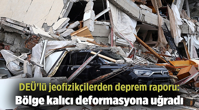 DEÜ'lü jeofizikçilerden deprem raporu: Bölge kalıcı deformasyona uğradı