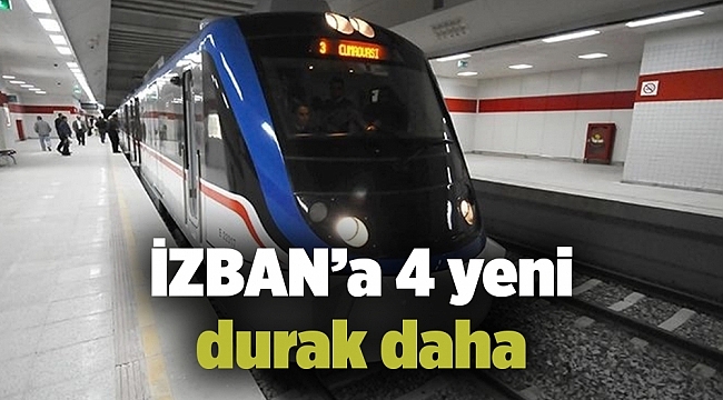 İZBAN'a 4 yeni durak daha
