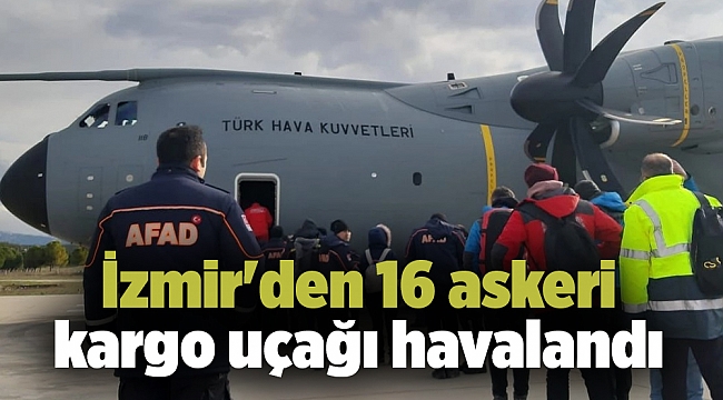 İzmir&#039;den 16 askeri kargo uçağı havalandı