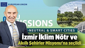 İzmir İklim Nötr ve Akıllı Şehirler Misyonu'na seçildi