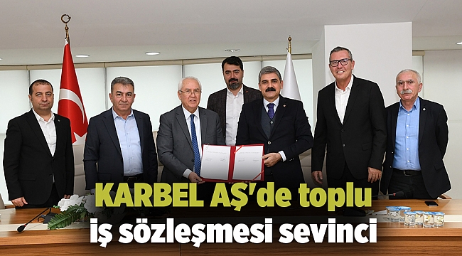 KARBEL AŞ'de toplu iş sözleşmesi sevinci