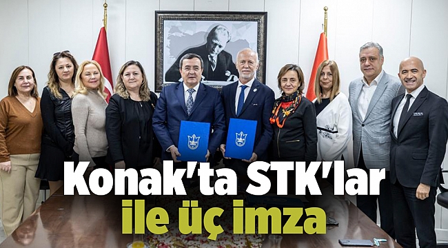 Konak&#039;ta STK&#039;lar ile üç imza