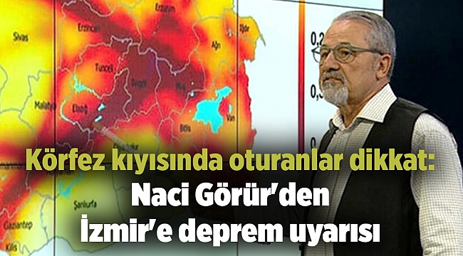 Körfez kıyısında oturanlar dikkat: Naci Görür&#039;den İzmir&#039;e deprem uyarısı