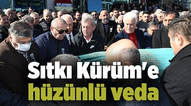 Sıtkı Kürüm&#039;e hüzünlü veda