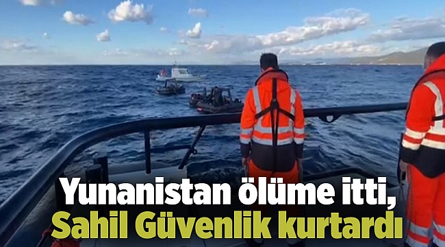 Yunanistan ölüme itti, Sahil Güvenlik kurtardı