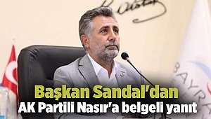 Başkan Sandal'dan AK Partili Nasır'a belgeli yanıt