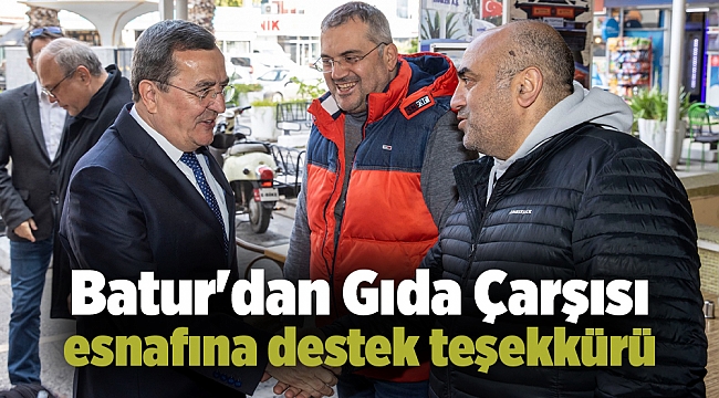 Batur'dan Gıda Çarşısı esnafına destek teşekkürü