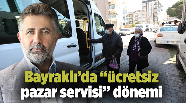 Bayraklı’da “ücretsiz pazar servisi” dönemi