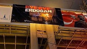Bye Bye Erdoğan pankartı soruşturma getirdi!