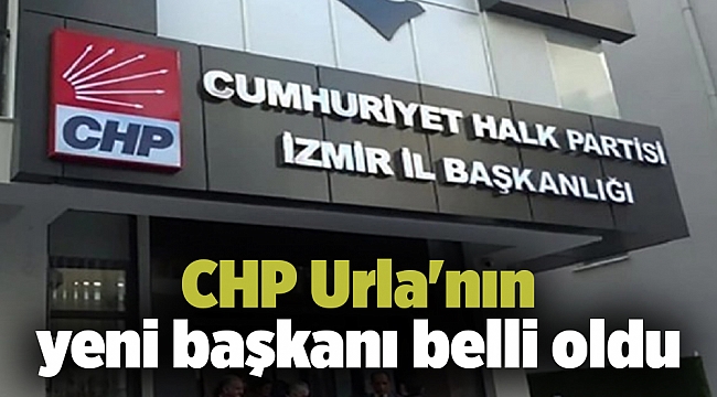 CHP Urla'nın yeni başkanı belli oldu