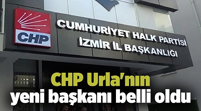 CHP Urla&#039;nın yeni başkanı belli oldu