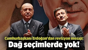 Cumhurbaşkanı Erdoğan'dan revizyon mesajı: Dağ seçimlerde yok!
