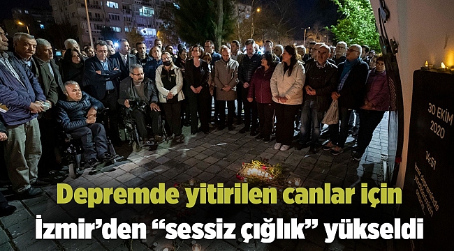 Depremde yitirilen canlar için İzmir’den “sessiz çığlık” yükseldi