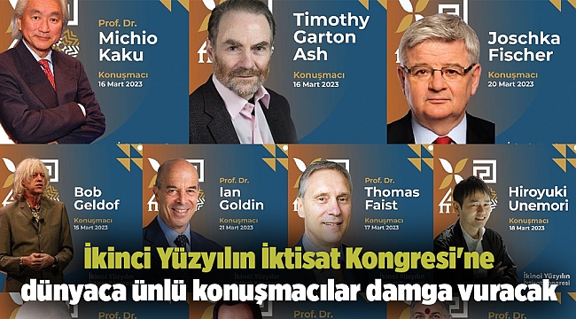 İkinci Yüzyılın İktisat Kongresi'ne dünyaca ünlü konuşmacılar damga vuracak