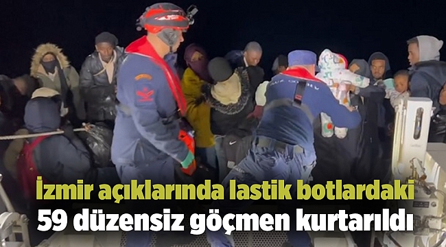 İzmir açıklarında lastik botlardaki 59 düzensiz göçmen kurtarıldı