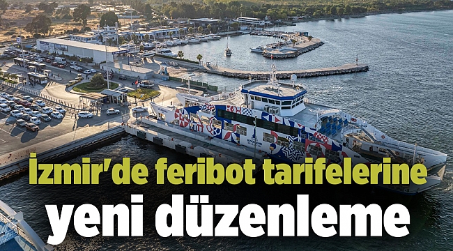İzmir'de feribot tarifelerine yeni düzenleme