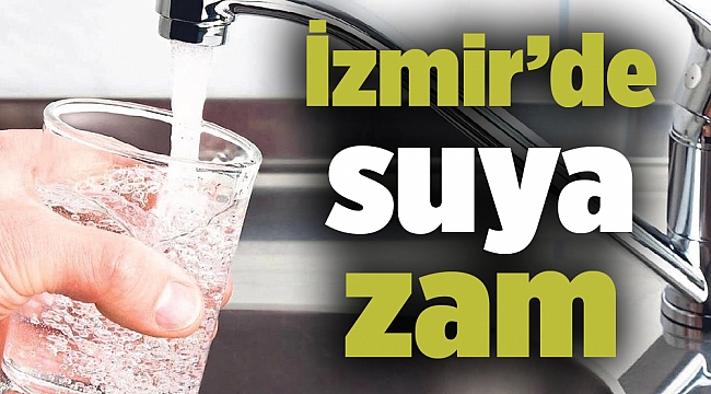 İzmir’de suya zam