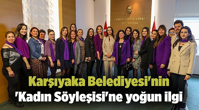 Karşıyaka Belediyesi'nin 'Kadın Söyleşisi'ne yoğun ilgi