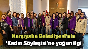Karşıyaka Belediyesi'nin 'Kadın Söyleşisi'ne yoğun ilgi