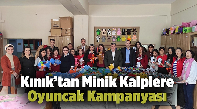 Kınık’tan Minik Kalplere Oyuncak Kampanyası