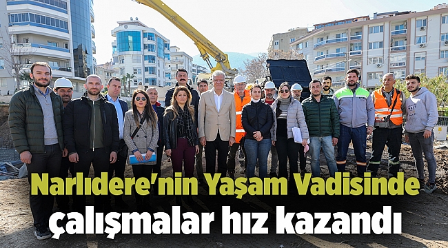 Narlıdere'nin Yaşam Vadisinde çalışmalar hız kazandı