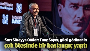 Sırrı Süreyya Önder: Tunç Soyer, gücü görünenin çok ötesinde bir başlangıç yaptı