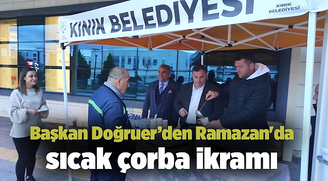 Başkan Doğruer’den Ramazan&#039;da sıcak çorba ikramı