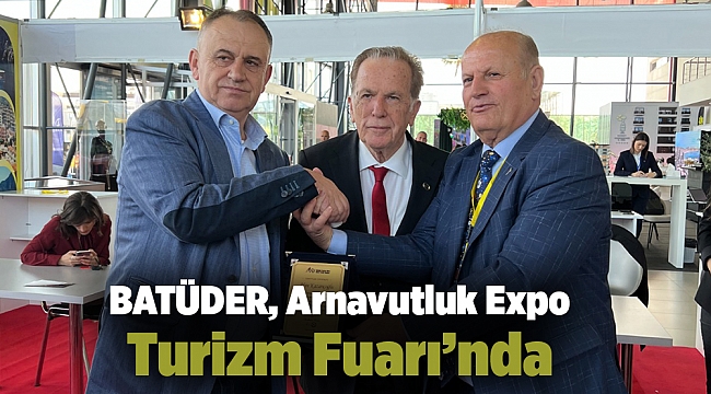 BATÜDER, Arnavutluk Expo Turizm Fuarı’nda