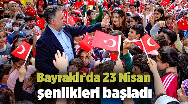 Bayraklı'da 23 Nisan şenlikleri başladı