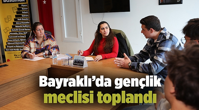 Bayraklı&#039;da gençlik meclisi toplandı