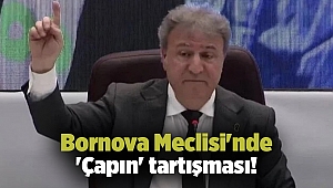 Bornova Meclisi'nde 'Çapın' tartışması! 