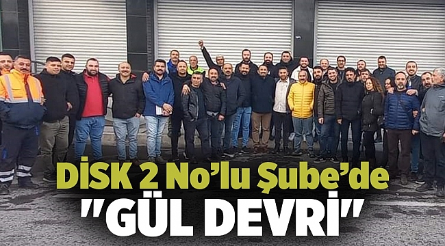 DİSK 2 No&#039;lu Şubede &quot;Gül&quot; Devri Başladı