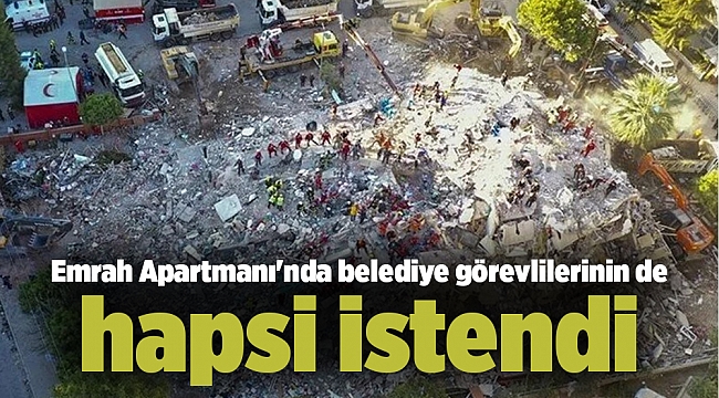 Emrah Apartmanı'nda belediye görevlilerinin de hapsi istendi
