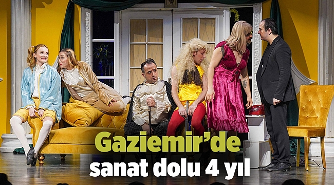 Gaziemir’de sanat dolu 4 yıl