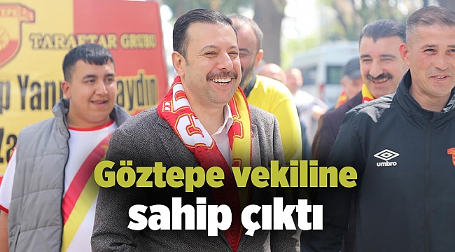 Göztepe vekiline sahip çıktı