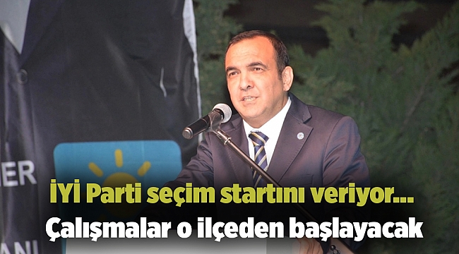 İYİ Parti seçim startını veriyor… Çalışmalar o ilçeden başlayacak