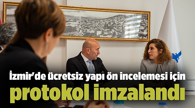 İzmir'de ücretsiz yapı ön incelemesi için protokol imzalandı