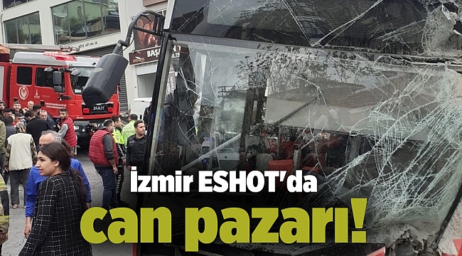 İzmir ESHOT&#039;da can pazarı!