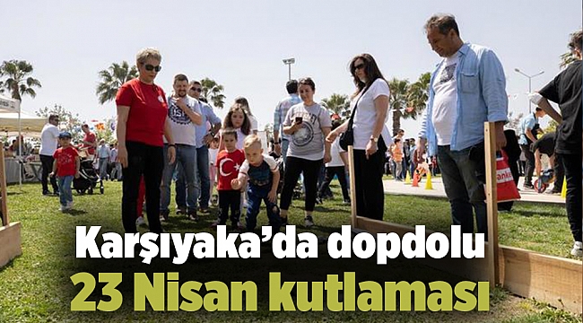 Karşıyaka’da dopdolu 23 Nisan kutlaması