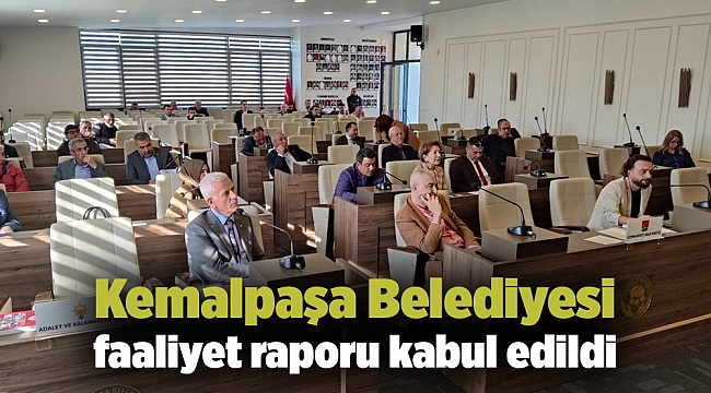 Kemalpaşa Belediyesi faaliyet raporu kabul edildi
