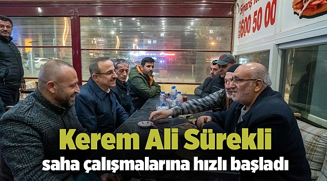 Kerem Ali Sürekli saha çalışmalarına hızlı başladı