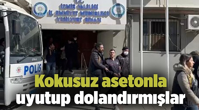 Kokusuz asetonla uyutup dolandırmışlar