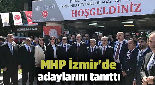 MHP İzmir&#039;de adaylarını tanıttı